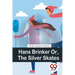 Hans Brinker Or, The Silver Skates