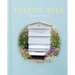Keeping Bees: Looking After an Apiary