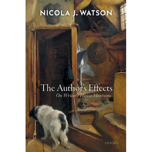 The Author's Effects: On Writer's House Museums