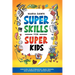 Super Skills for Super Kids: Discover Your Strengths, Make Friends, and Experience New Adventures!