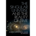 The Singular Universe and the Reality of Time: A Proposal in Natural Philosophy