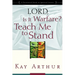 Lord, Is It Warfare? Teach Me to Stand: A Devotional Study on Spiritual Victory