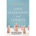 Love, Leadership, and Loyalty: What It Takes to Be the Best Boss Ever
