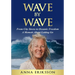 Wave by Wave: From City Stress to Oceanic Freedom. A Memoir About Letting Go