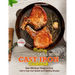 Mastering Cooking Skills with Cast Iron Cookbook: Over 150 Great Things to Cook with a Cast-Iron Skillet and Healthy Recipes (Part 1)