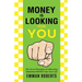 Money Is Looking For You