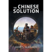 The Chinese Solution