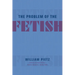 The Problem of the Fetish