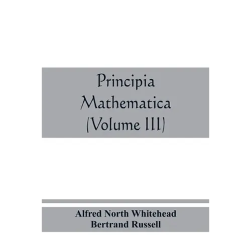 Principia mathematica (Volume III)