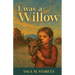 I Was A Willow