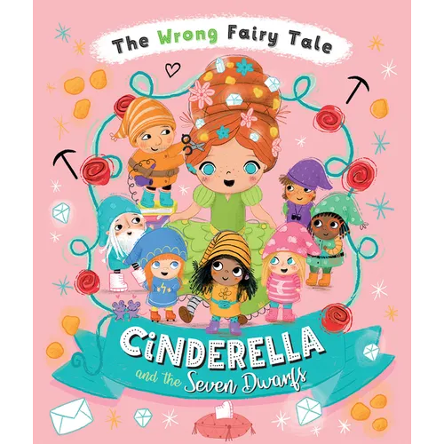 The Wrong Fairy Tale Cinderella and the Seven Dwarfs