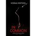In Common: A Novel of Love and Sacrifice