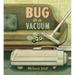 Bug in a Vacuum
