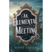 An Elemental Meeting