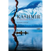 Kashmir: The Unfiltered Truth - Analysis, Experiences and Investigations