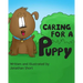 Caring for a Puppy: A simple story for explaining Puppy care to kids