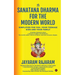 Sanatana Dharma for the Modern World: Simplified for You, Your Teenage Kids and Your Family