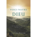 Voici notre Dieu: Vers une connaissance biblique et personnelle de Dieu