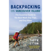 Backpacking on Vancouver Island: The Essential Guide to the Best Multi-Day Trips and Day Hikes