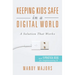 Keeping Kids Safe in a Digital World: A Solution That Works