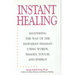 Instant Healing: Mastering the Way of the Hawaiian Shaman Using Words, Images, Touch, and Energy