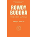 Rowdy Buddha: The First Sapiens