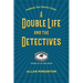 A Double Life and the Detectives