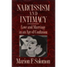 Narcissism and Intimacy: Love and Marriage in an Age of Confusion