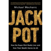 Jackpot: How the Super-Rich Really Live--And How Their Wealth Harms Us All