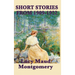 The Short Stories of Lucy Maud Montgomery from 1909-1922