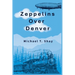 Zeppelins Over Denver