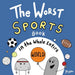 The Worst Sports Book in the Whole Entire World