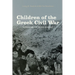 Children of the Greek Civil War: Refugees and the Politics of Memory