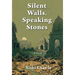 Silent Walls, Speaking Stones