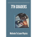 7th Graders: Motivate To Learn Physics: Physic For 7Th Graders