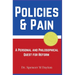 Policies and Pain: A Personal and Philosophical Quest for Reform