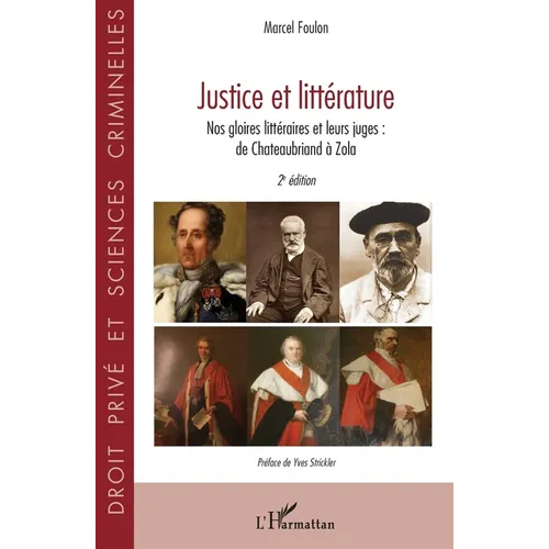 Justice et littérature: Nos gloires littéraires et leurs juges: de Chateaubriand à Zola 2e édition