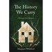 The History We Carry: A Daughter's Memoir