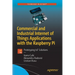 Commercial and Industrial Internet of Things Applications with the Raspberry Pi: Prototyping Iot Solutions