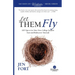Let Them Fly: 100 Tips to Let Your New College Student Soar and Rediscover Yourself