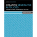 Creating Generative AI Policies: A Guide for Public and Academic Libraries