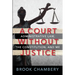 A Court Without Justice: Administrative Law, the Constitution, and Me