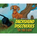 Dachshund Discoveries: "On The Farm"
