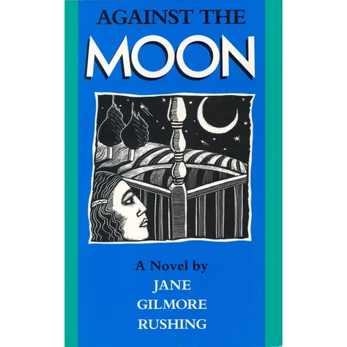 Against the Moon: Volume 17