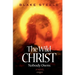 The Wild Christ Nobody Owns