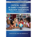 Critical Issues in Early Childhood Teacher Education: International Perspectives