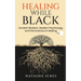 Healing While Black: Ancient Wisdom. Modern Psychology and the Science of Healing