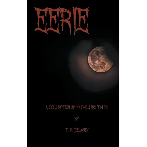 Eerie: A Collection of 10 Chilling Tales
