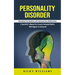 Personality Disorder: Managing Your Emotions and Improving Your Relationships (A Specialist's Manual for Assume Command Reality With Regards to Antiso