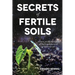 Secrets of Fertile Soils: Humus as the Guardian of the Fundamentals of Natural Life